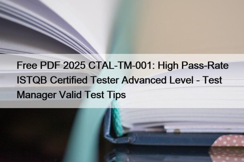 Free PDF 2025 CTAL-TM-001: High Pass-Rate ISTQB Certified ...